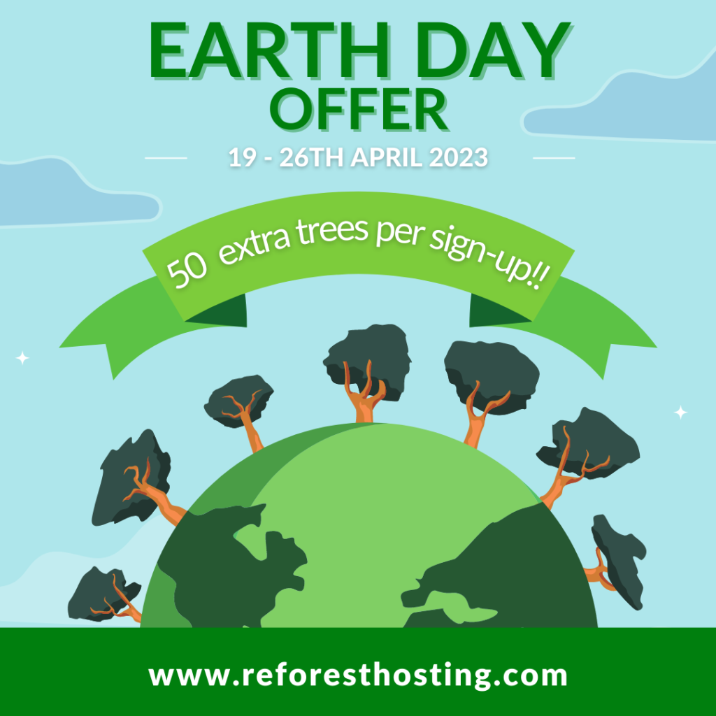 Promotional Earth Day Offer post for Reforest Hosting when they planted 50 extra trees per sign-up in April 2023